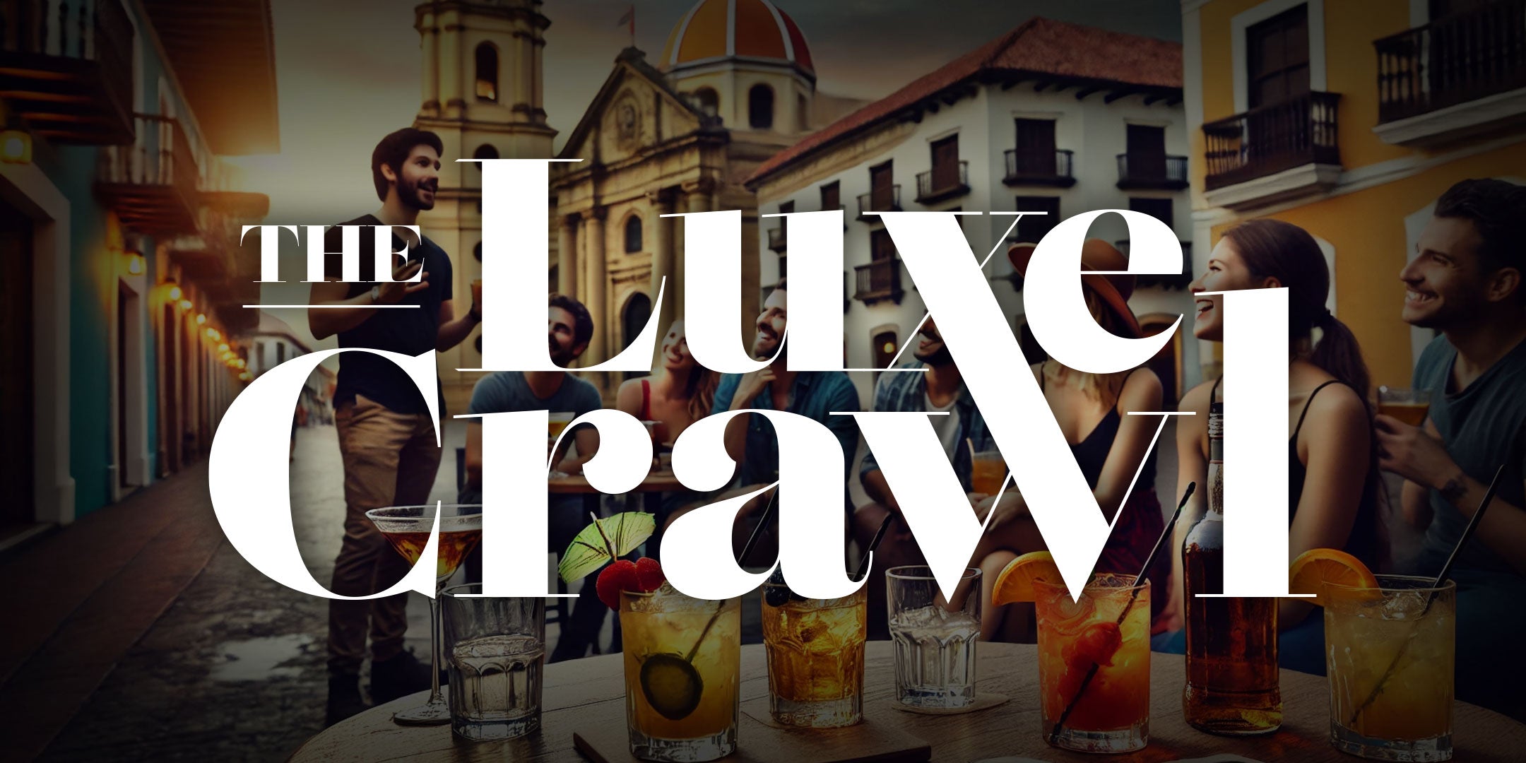 The Luxe Crawl
